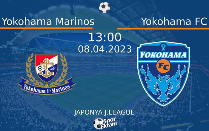 08 Nisan 2023 Yokohama Marinos vs Yokohama FC maçı Hangi Kanalda Saat Kaçta Yayınlanacak? 08 Nisan 2023 Yokohama Marinos vs Yokohama FC maçı Hangi Kanalda Saat Kaçta Yayınlanacak?