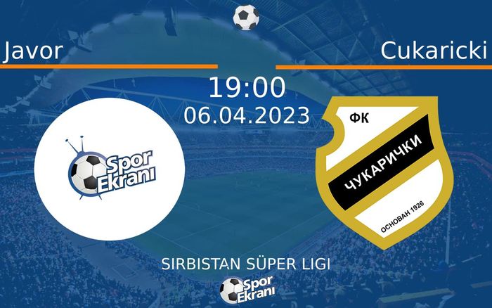 06 Nisan 2023 Javor vs Cukaricki maçı Hangi Kanalda Saat Kaçta Yayınlanacak?