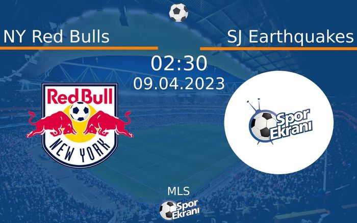 09 Nisan 2023 NY Red Bulls vs SJ Earthquakes maçı Hangi Kanalda Saat Kaçta Yayınlanacak?