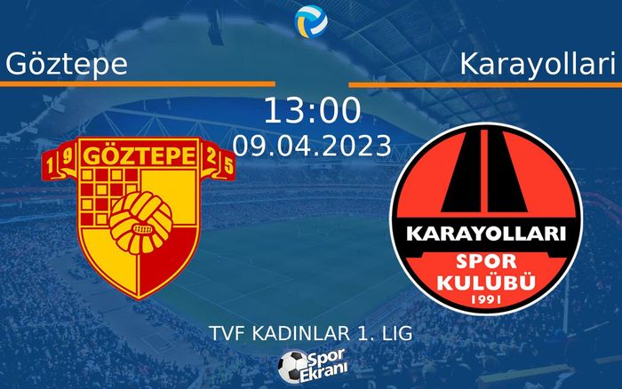 09 Nisan 2023 Göztepe vs Karayollari maçı Hangi Kanalda Saat Kaçta Yayınlanacak?