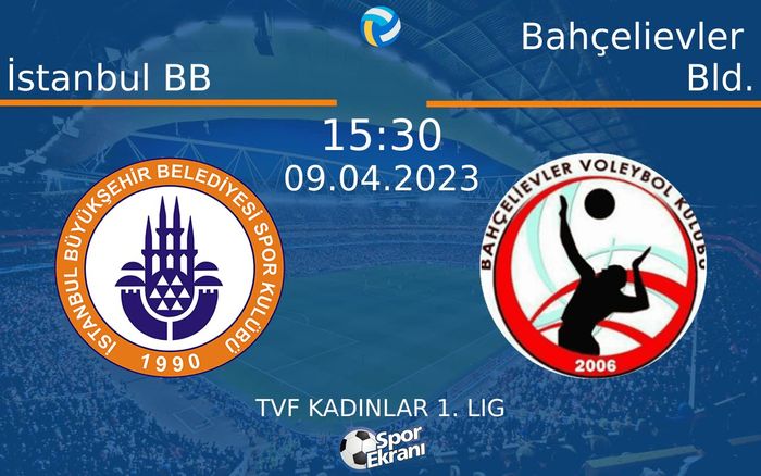 09 Nisan 2023 İstanbul BB vs Bahçelievler Bld. maçı Hangi Kanalda Saat Kaçta Yayınlanacak?