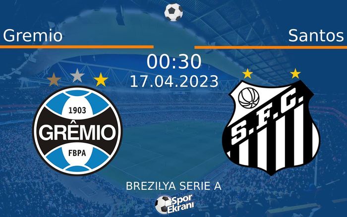 17 Nisan 2023 Gremio vs Santos maçı Hangi Kanalda Saat Kaçta Yayınlanacak?