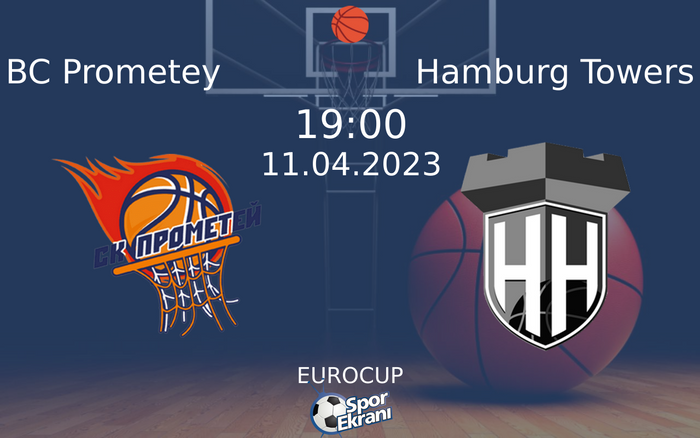 11 Nisan 2023 BC Prometey vs Hamburg Towers maçı Hangi Kanalda Saat Kaçta Yayınlanacak? 11 Nisan 2023 BC Prometey vs Hamburg Towers maçı Hangi Kanalda Saat Kaçta Yayınlanacak?