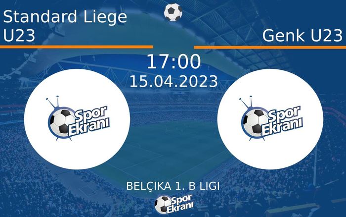 15 Nisan 2023 Standard Liege U23 vs Genk U23 maçı Hangi Kanalda Saat Kaçta Yayınlanacak?