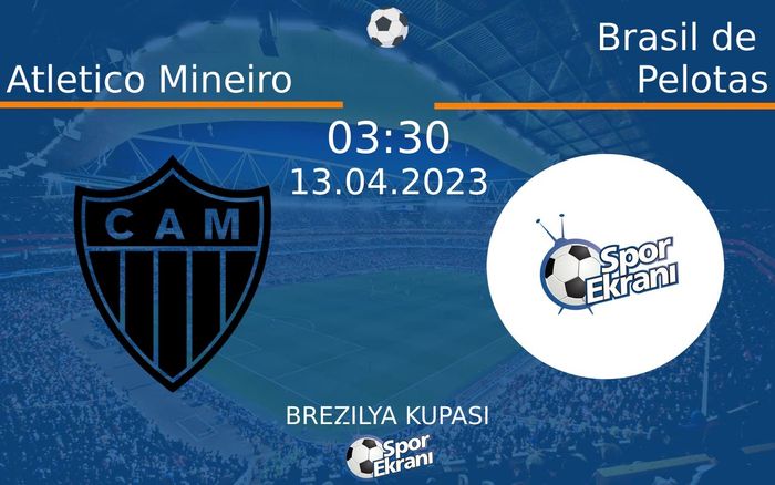 13 Nisan 2023 Atletico Mineiro vs Brasil de Pelotas maçı Hangi Kanalda Saat Kaçta Yayınlanacak?