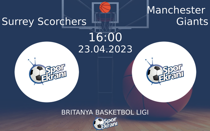 23 Nisan 2023 Surrey Scorchers vs Manchester Giants maçı Hangi Kanalda Saat Kaçta Yayınlanacak?