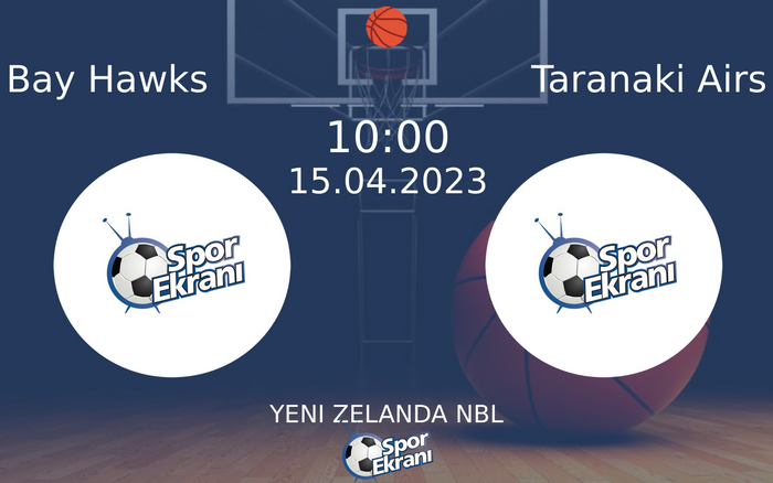 15 Nisan 2023 Bay Hawks vs Taranaki Airs maçı Hangi Kanalda Saat Kaçta Yayınlanacak?