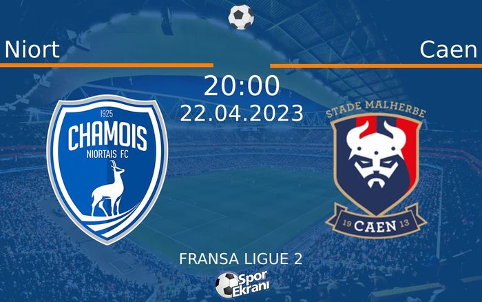 22 Nisan 2023 Niort vs Caen maçı Hangi Kanalda Saat Kaçta Yayınlanacak?