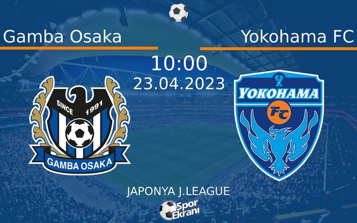 23 Nisan 2023 Gamba Osaka vs Yokohama FC maçı Hangi Kanalda Saat Kaçta Yayınlanacak? 23 Nisan 2023 Gamba Osaka vs Yokohama FC maçı Hangi Kanalda Saat Kaçta Yayınlanacak?