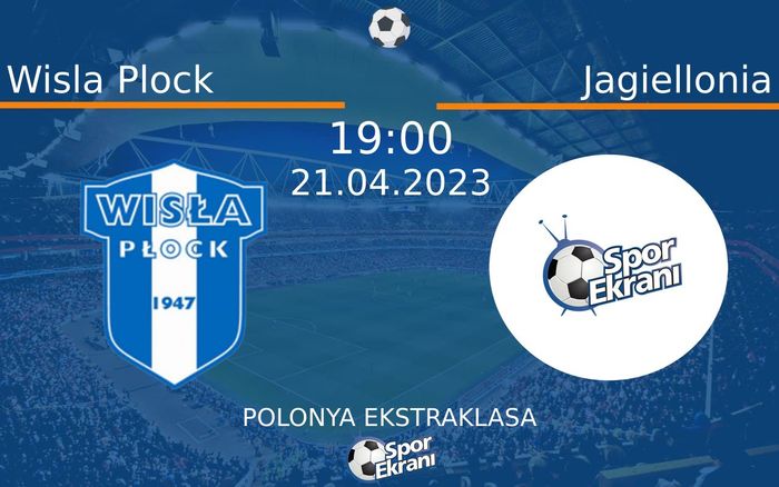 21 Nisan 2023 Wisla Plock vs Jagiellonia maçı Hangi Kanalda Saat Kaçta Yayınlanacak?