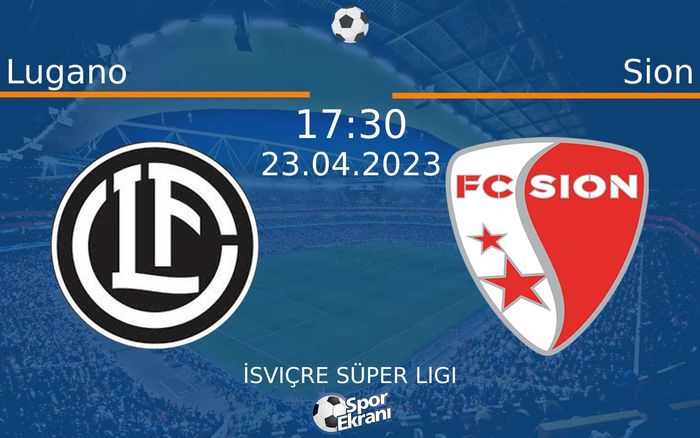 23 Nisan 2023 Lugano vs Sion maçı Hangi Kanalda Saat Kaçta Yayınlanacak? 23 Nisan 2023 Lugano vs Sion maçı Hangi Kanalda Saat Kaçta Yayınlanacak?