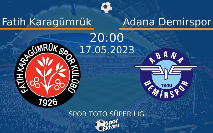 Fatih Karagümrük - Adana Demirspor Maçı Hangi Kanalda Saat Kaçta? - 17 Mayıs 2023 – Maç Rehberi