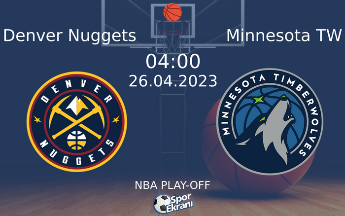 26 Nisan 2023 Denver Nuggets vs Minnesota TW maçı Hangi Kanalda Saat Kaçta Yayınlanacak? 26 Nisan 2023 Denver Nuggets vs Minnesota TW maçı Hangi Kanalda Saat Kaçta Yayınlanacak?
