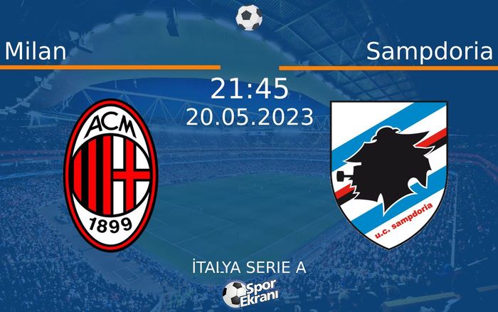 20 Mayıs 2023 Milan vs Sampdoria maçı Hangi Kanalda Saat Kaçta Yayınlanacak? 20 Mayıs 2023 Milan vs Sampdoria maçı Hangi Kanalda Saat Kaçta Yayınlanacak?
