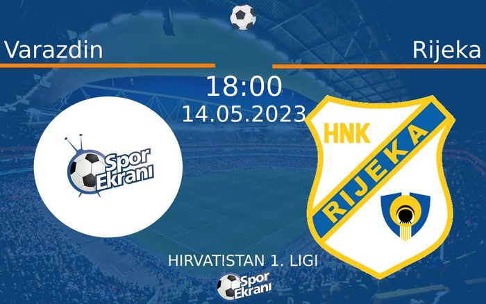 14 Mayıs 2023 Varazdin vs Rijeka maçı Hangi Kanalda Saat Kaçta Yayınlanacak?