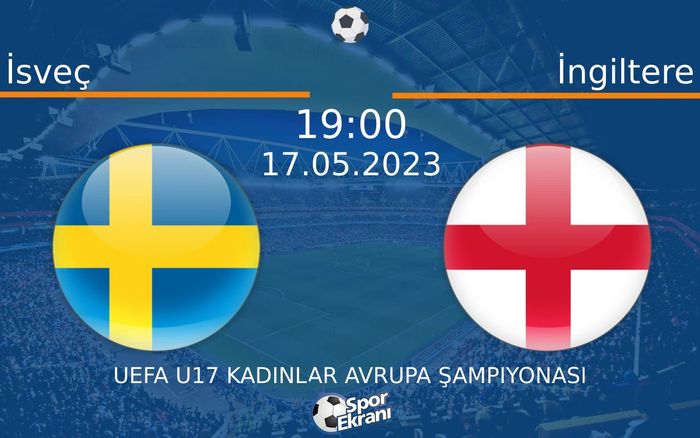 İsveç - İngiltere Maçı Hangi Kanalda Saat Kaçta? - 17 Mayıs 2023 – Maç Rehberi