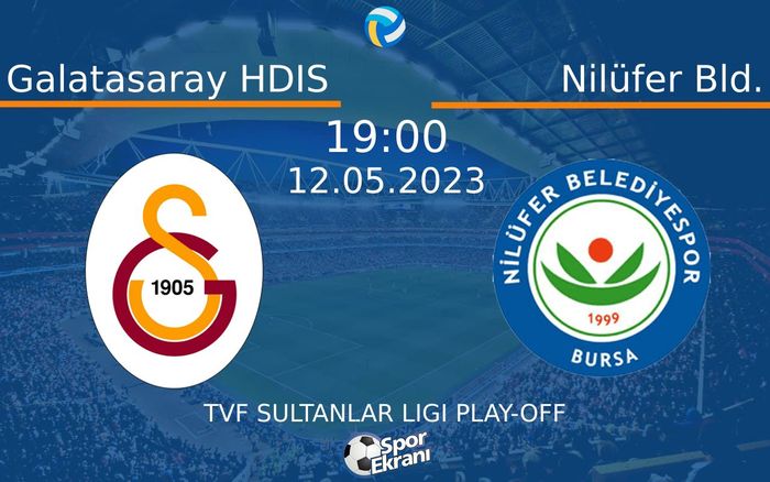 12 Mayıs 2023 Galatasaray HDIS vs Nilüfer Bld. maçı Hangi Kanalda Saat Kaçta Yayınlanacak?