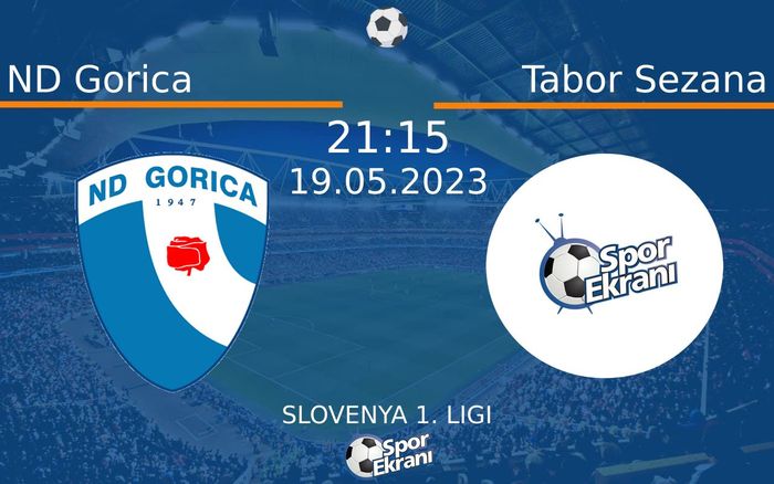 19 Mayıs 2023 ND Gorica vs Tabor Sezana maçı Hangi Kanalda Saat Kaçta Yayınlanacak? 19 Mayıs 2023 ND Gorica vs Tabor Sezana maçı Hangi Kanalda Saat Kaçta Yayınlanacak?