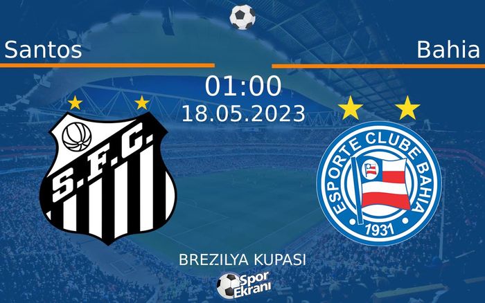 18 Mayıs 2023 Santos vs Bahia maçı Hangi Kanalda Saat Kaçta Yayınlanacak?