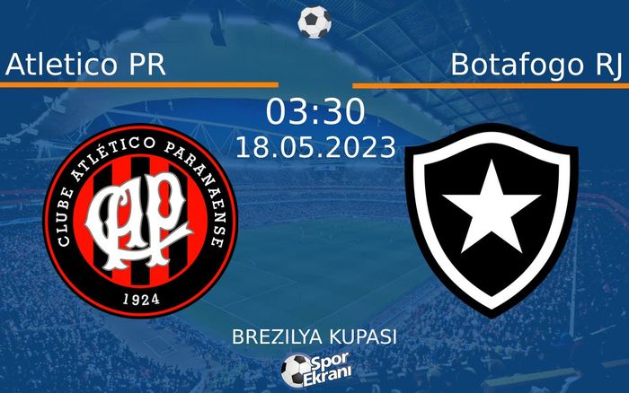 18 Mayıs 2023 Atletico PR vs Botafogo RJ maçı Hangi Kanalda Saat Kaçta Yayınlanacak? 18 Mayıs 2023 Atletico PR vs Botafogo RJ maçı Hangi Kanalda Saat Kaçta Yayınlanacak?