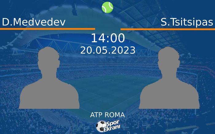 20 Mayıs 2023 D.Medvedev vs S.Tsitsipas maçı Hangi Kanalda Saat Kaçta Yayınlanacak? 20 Mayıs 2023 D.Medvedev vs S.Tsitsipas maçı Hangi Kanalda Saat Kaçta Yayınlanacak?