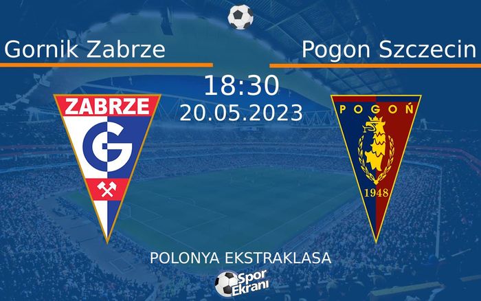 20 Mayıs 2023 Gornik Zabrze vs Pogon Szczecin maçı Hangi Kanalda Saat Kaçta Yayınlanacak?