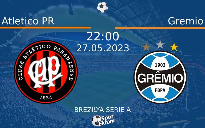 27 Mayıs 2023 Atletico PR vs Gremio maçı Hangi Kanalda Saat Kaçta Yayınlanacak?