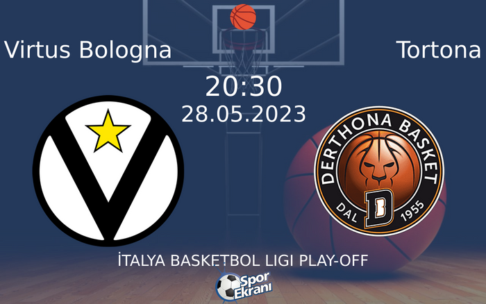 28 Mayıs 2023 Virtus Bologna vs Tortona maçı Hangi Kanalda Saat Kaçta Yayınlanacak? 28 Mayıs 2023 Virtus Bologna vs Tortona maçı Hangi Kanalda Saat Kaçta Yayınlanacak?