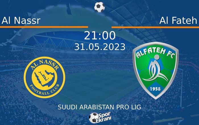 31 Mayıs 2023 Al Nassr vs Al Fateh maçı Hangi Kanalda Saat Kaçta Yayınlanacak? 31 Mayıs 2023 Al Nassr vs Al Fateh maçı Hangi Kanalda Saat Kaçta Yayınlanacak?