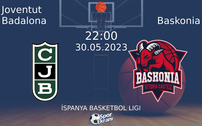 30 Mayıs 2023 Joventut Badalona vs Baskonia maçı Hangi Kanalda Saat Kaçta Yayınlanacak? 30 Mayıs 2023 Joventut Badalona vs Baskonia maçı Hangi Kanalda Saat Kaçta Yayınlanacak?