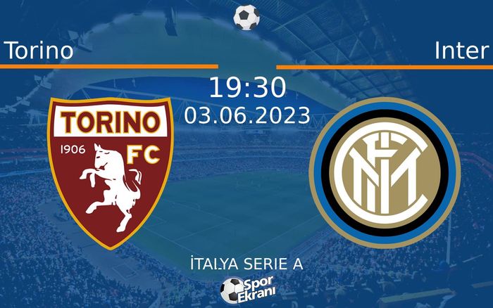 03 Haziran 2023 Torino vs Inter maçı Hangi Kanalda Saat Kaçta Yayınlanacak? 03 Haziran 2023 Torino vs Inter maçı Hangi Kanalda Saat Kaçta Yayınlanacak?