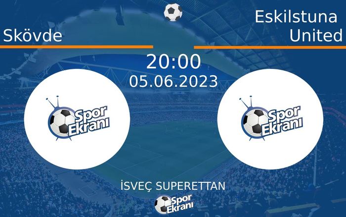05 Haziran 2023 Skövde vs Eskilstuna United maçı Hangi Kanalda Saat Kaçta Yayınlanacak? 05 Haziran 2023 Skövde vs Eskilstuna United maçı Hangi Kanalda Saat Kaçta Yayınlanacak?