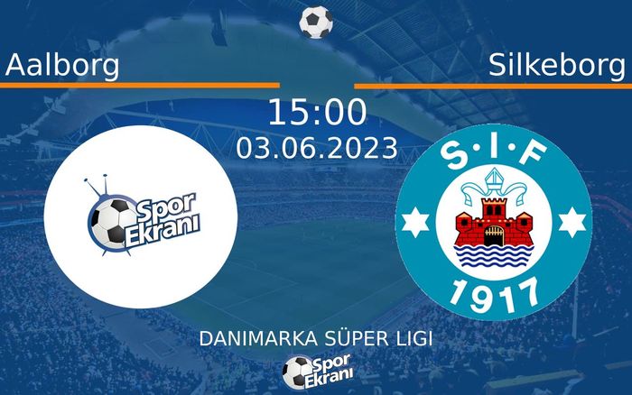 03 Haziran 2023 Aalborg vs Silkeborg maçı Hangi Kanalda Saat Kaçta Yayınlanacak? 03 Haziran 2023 Aalborg vs Silkeborg maçı Hangi Kanalda Saat Kaçta Yayınlanacak?