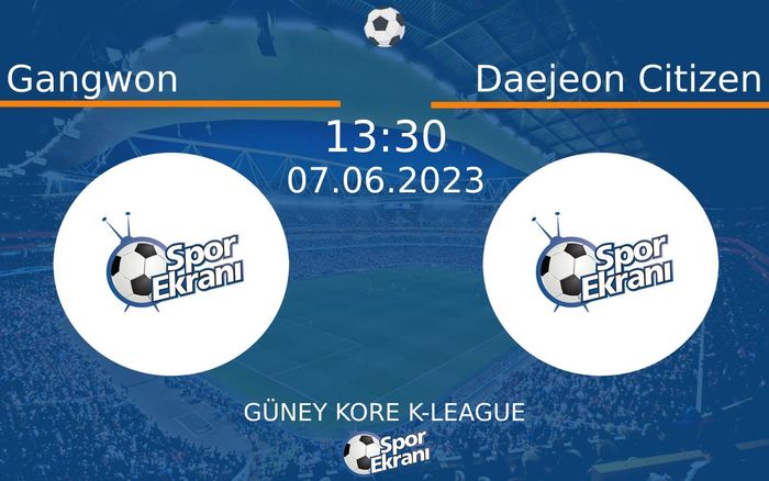 07 Haziran 2023 Gangwon vs Daejeon Citizen maçı Hangi Kanalda Saat Kaçta Yayınlanacak? 07 Haziran 2023 Gangwon vs Daejeon Citizen maçı Hangi Kanalda Saat Kaçta Yayınlanacak?