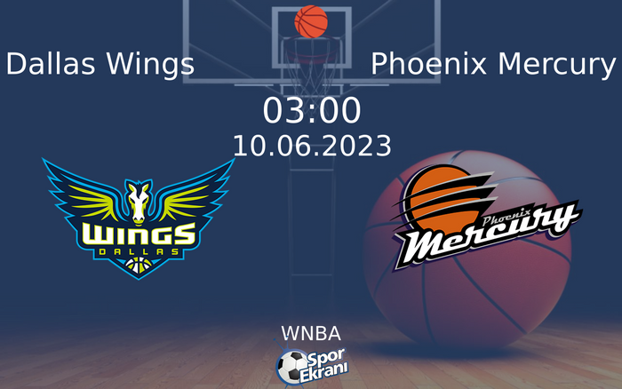 10 Haziran 2023 Dallas Wings vs Phoenix Mercury maçı Hangi Kanalda Saat Kaçta Yayınlanacak?