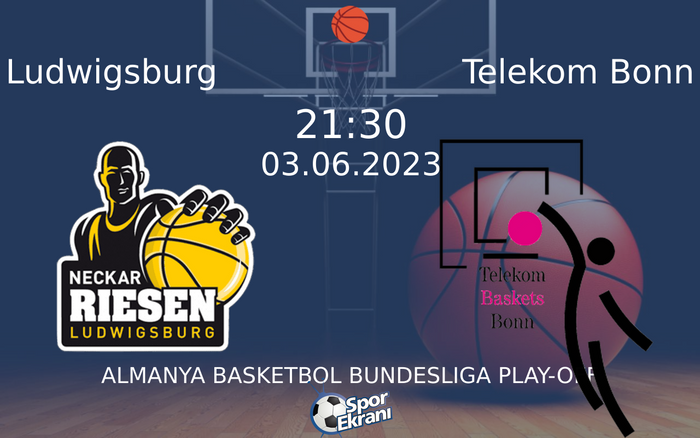 03 Haziran 2023 Ludwigsburg vs Telekom Bonn maçı Hangi Kanalda Saat Kaçta Yayınlanacak? 03 Haziran 2023 Ludwigsburg vs Telekom Bonn maçı Hangi Kanalda Saat Kaçta Yayınlanacak?