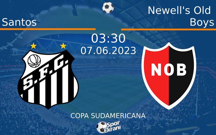 07 Haziran 2023 Santos vs Newell's Old Boys maçı Hangi Kanalda Saat Kaçta Yayınlanacak?
