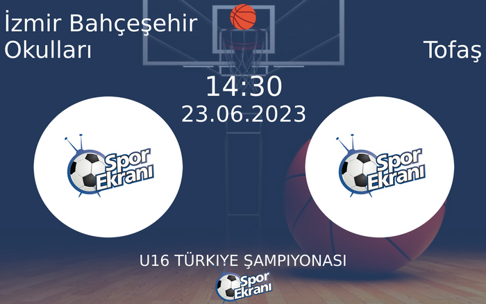 23 Haziran 2023 İzmir Bahçeşehir Okulları vs Tofaş maçı Hangi Kanalda Saat Kaçta Yayınlanacak?