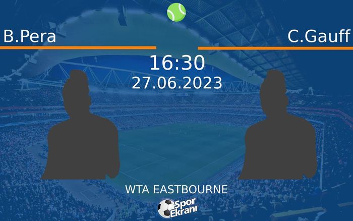 27 Haziran 2023 B.Pera vs C.Gauff maçı Hangi Kanalda Saat Kaçta Yayınlanacak?