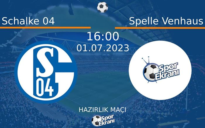 01 Temmuz 2023 Schalke 04 vs Spelle Venhaus maçı Hangi Kanalda Saat Kaçta Yayınlanacak?