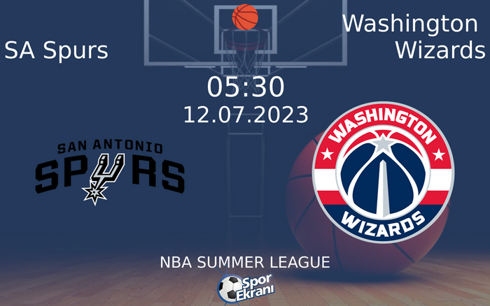 12 Temmuz 2023 SA Spurs vs Washington Wizards maçı Hangi Kanalda Saat Kaçta Yayınlanacak?