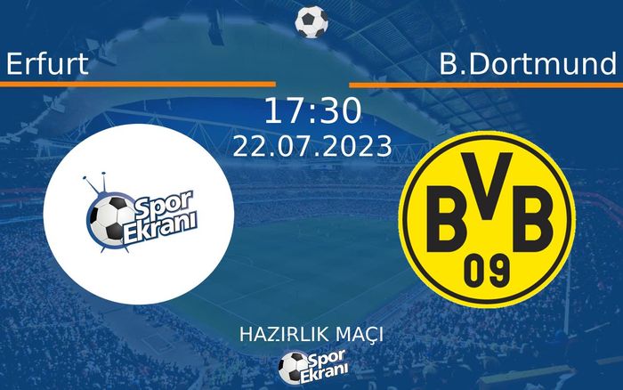 22 Temmuz 2023 Erfurt vs B.Dortmund maçı Hangi Kanalda Saat Kaçta Yayınlanacak?