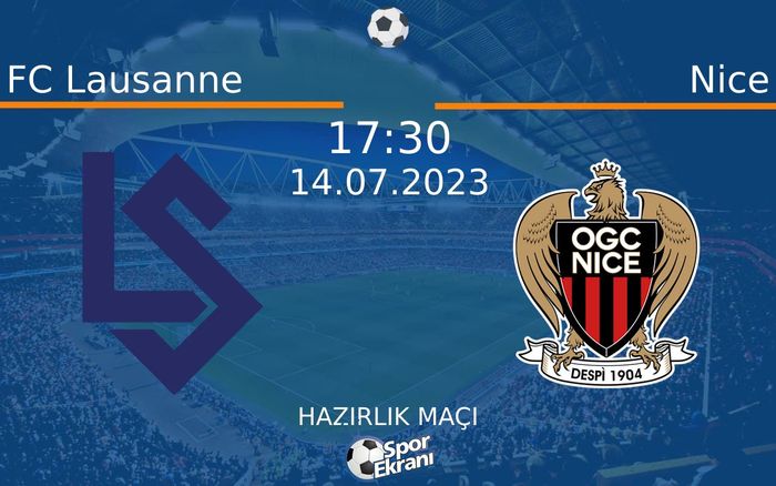 14 Temmuz 2023 FC Lausanne vs Nice maçı Hangi Kanalda Saat Kaçta Yayınlanacak? 14 Temmuz 2023 FC Lausanne vs Nice maçı Hangi Kanalda Saat Kaçta Yayınlanacak?