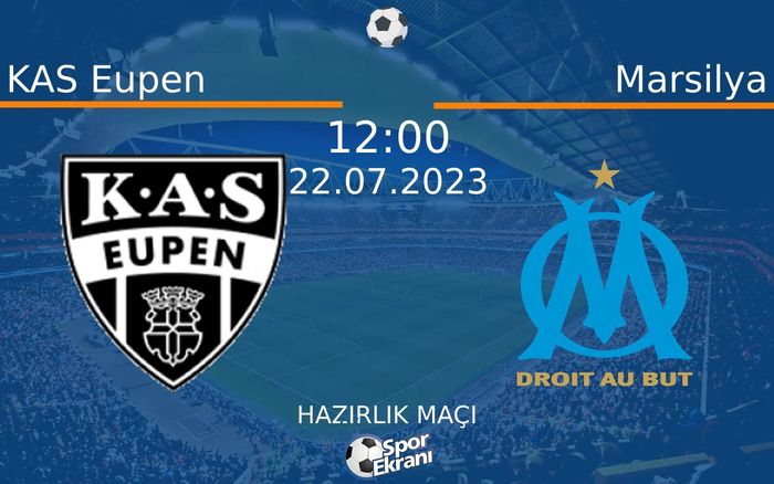 22 Temmuz 2023 KAS Eupen vs Marsilya maçı Hangi Kanalda Saat Kaçta Yayınlanacak?