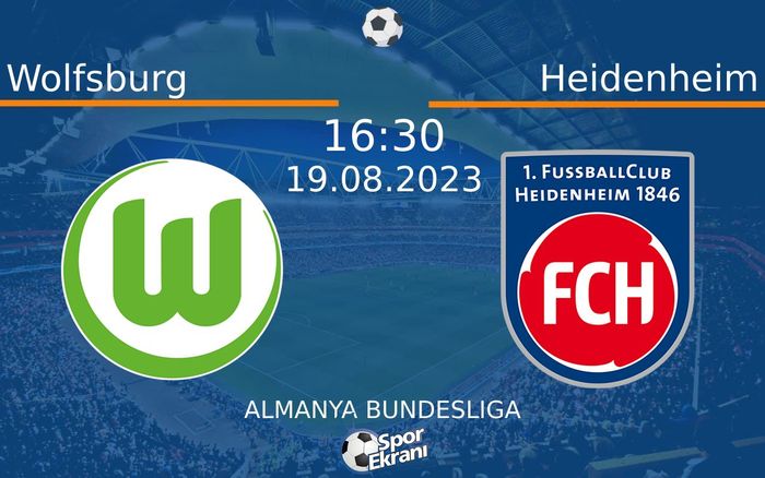 19 Ağustos 2023 Wolfsburg vs Heidenheim maçı Hangi Kanalda Saat Kaçta Yayınlanacak? 19 Ağustos 2023 Wolfsburg vs Heidenheim maçı Hangi Kanalda Saat Kaçta Yayınlanacak?