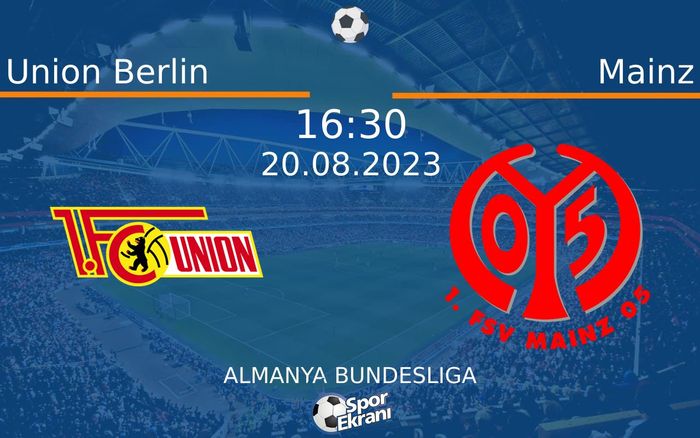 20 Ağustos 2023 Union Berlin vs Mainz maçı Hangi Kanalda Saat Kaçta Yayınlanacak? 20 Ağustos 2023 Union Berlin vs Mainz maçı Hangi Kanalda Saat Kaçta Yayınlanacak?