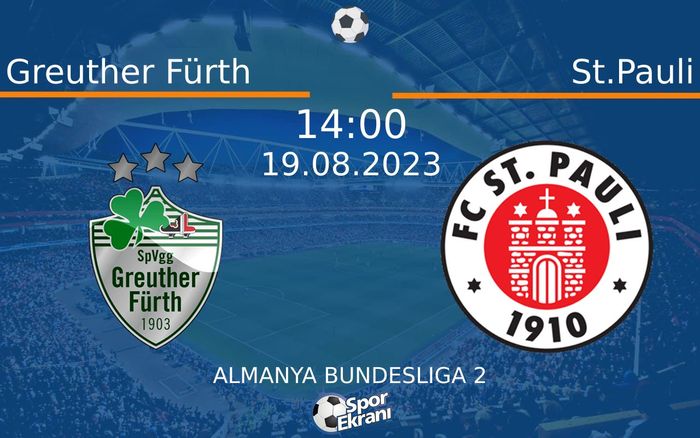 19 Ağustos 2023 Greuther Fürth vs St.Pauli maçı Hangi Kanalda Saat Kaçta Yayınlanacak? 19 Ağustos 2023 Greuther Fürth vs St.Pauli maçı Hangi Kanalda Saat Kaçta Yayınlanacak?