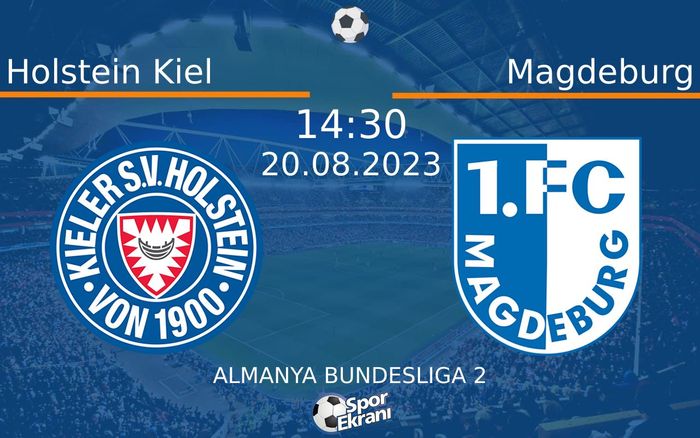 20 Ağustos 2023 Holstein Kiel vs Magdeburg maçı Hangi Kanalda Saat Kaçta Yayınlanacak? 20 Ağustos 2023 Holstein Kiel vs Magdeburg maçı Hangi Kanalda Saat Kaçta Yayınlanacak?