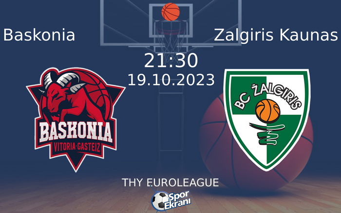 19 Ekim 2023 Baskonia vs Zalgiris Kaunas maçı Hangi Kanalda Saat Kaçta Yayınlanacak? 19 Ekim 2023 Baskonia vs Zalgiris Kaunas maçı Hangi Kanalda Saat Kaçta Yayınlanacak?