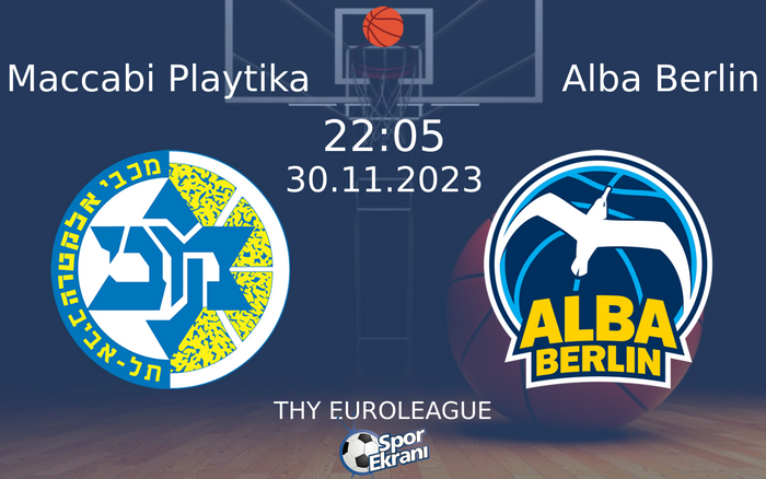 30 Kasım 2023 Maccabi Playtika vs Alba Berlin maçı Hangi Kanalda Saat Kaçta Yayınlanacak? 30 Kasım 2023 Maccabi Playtika vs Alba Berlin maçı Hangi Kanalda Saat Kaçta Yayınlanacak?